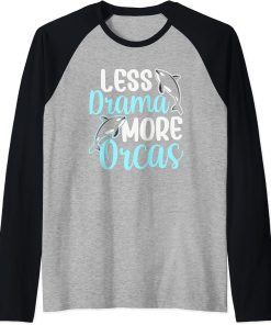 Less Drama More Orcas Orca Whale Protect Sea Raglan Baseball Tee