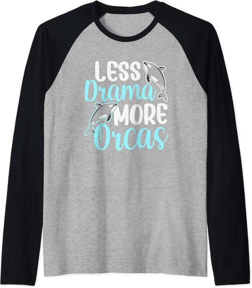 Less Drama More Orcas Orca Whale Protect Sea Raglan Baseball Tee